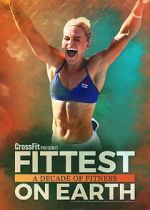 Watch Fittest on Earth: A Decade of Fitness M4ufreemovies