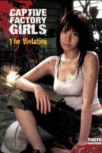 Watch Captive Factory Girls: The Violation M4ufreemovies
