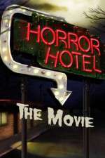 Watch Horror Hotel the Movie M4ufreemovies
