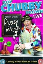 Watch Roy Chubby Brown Pussy and Meatballs M4ufreemovies