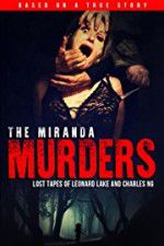 Watch The Miranda Murders: Lost Tapes of Leonard Lake and Charles Ng M4ufreemovies