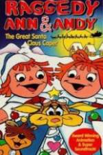 Watch Raggedy Ann and Andy in The Great Santa Claus Caper M4ufreemovies