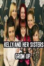 Watch Kelly and Her Sisters Grow Up M4ufreemovies