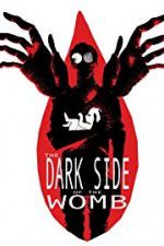 Watch The Dark Side of the Womb M4ufreemovies