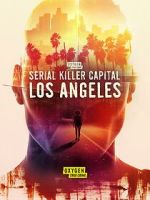 Watch Serial Killer Capital: Los Angeles (TV Special 2024) M4ufreemovies