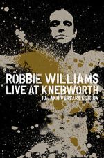 Watch Robbie Williams Live at Knebworth (TV Special 2003) M4ufreemovies