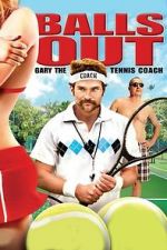 Watch Balls Out: Gary the Tennis Coach M4ufreemovies