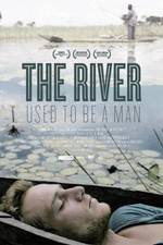 Watch The River Used to Be a Man M4ufreemovies