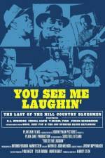Watch You See Me Laughin' M4ufreemovies