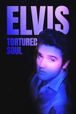 Watch Elvis: Tortured Soul M4ufreemovies