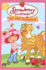 Watch Strawberry Shortcake Get Well Adventure M4ufreemovies