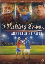 Watch Pitching Love and Catching Faith M4ufreemovies