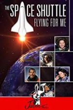 Watch The Space Shuttle: Flying for Me M4ufreemovies