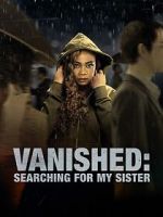 Watch Vanished: Searching for My Sister M4ufreemovies
