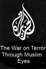 Watch The War on Terror Through Muslim Eyes M4ufreemovies