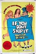 Watch If You Don't Stop It You'll Go Blind M4ufreemovies