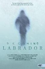 Watch Becoming Labrador M4ufreemovies