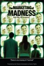 Watch The Marketing of Madness - Are We All Insane? M4ufreemovies
