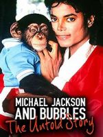 Watch Michael Jackson and Bubbles: The Untold Story M4ufreemovies