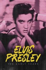Watch Elvis Presley: The Early Years M4ufreemovies