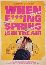 Watch When Fucking Spring is in the Air M4ufreemovies