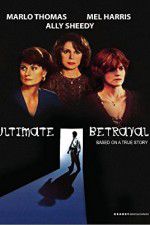 Watch Ultimate Betrayal M4ufreemovies