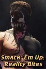 Watch Smack 'Em Up: Reality Bites M4ufreemovies