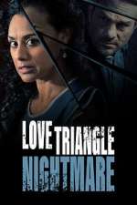 Watch Love Triangle Nightmare M4ufreemovies