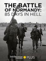 Watch The Battle of Normandy: 85 Days in Hell M4ufreemovies