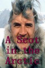 Watch A Scot in the Arctic M4ufreemovies