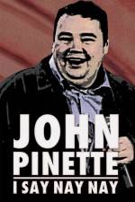 Watch John Pinette I Say Nay Nay M4ufreemovies