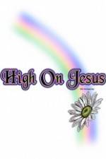 Watch High on Jesus M4ufreemovies