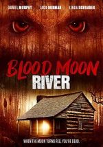 Watch Blood Moon River M4ufreemovies