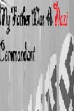 Watch My Father Was A Nazi Commandant M4ufreemovies