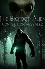 Watch The Bigfoot Alien Connection Revealed M4ufreemovies