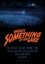 Watch There\'s Something in the Lake (Short 2021) M4ufreemovies