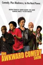 Watch The Awkward Comedy Show M4ufreemovies