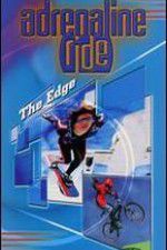 Watch Adrenaline Ride: The Edge M4ufreemovies