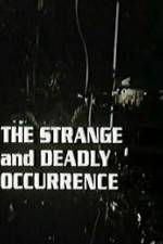 Watch The Strange and Deadly Occurrence M4ufreemovies