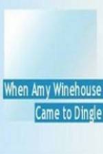 Watch When Amy Winehouse came to Dingle M4ufreemovies