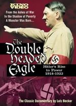 Watch The Double-Headed Eagle: Hitler's Rise to Power 19... M4ufreemovies