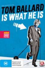 Watch Tom Ballard Is What He Is M4ufreemovies