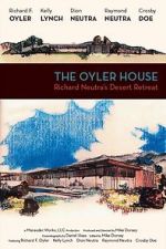 Watch The Oyler House: Richard Neutra\'s Desert Retreat M4ufreemovies