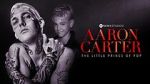 Watch Aaron Carter: The Little Prince of Pop M4ufreemovies