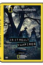 Watch National Geographic: Is It Real? Vampires M4ufreemovies