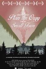 Watch How to Plan an Orgy in a Small Town M4ufreemovies