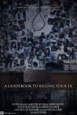 Watch A Guidebook to Killing Your Ex M4ufreemovies