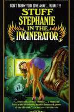 Watch Stuff Stephanie in the Incinerator M4ufreemovies