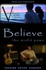 Watch Believe: The Misfit Pawn M4ufreemovies