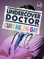 Watch Undercover Doctor: Cure me, I\'m Gay M4ufreemovies